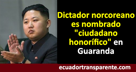 Guaranda nombra a Kim Jong-un como ciudadano honorífico