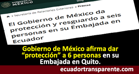 Gobierno de México afirma que «protege» a seis personas en su Embajada en Ecuador