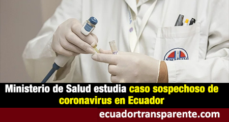 Alerta: Posible caso de coronavirus en el Ecuador